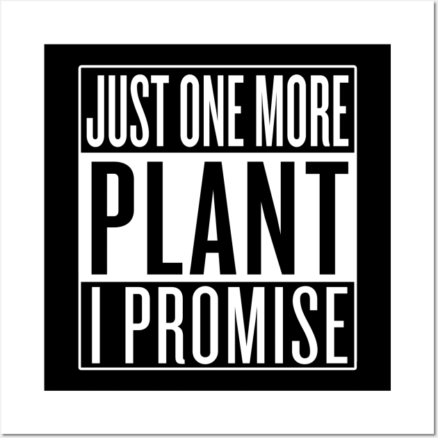 Just One More Plant I Promise Wall Art by Saulene